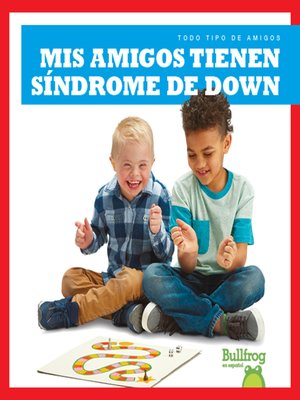 cover image of Mis amigos tienen síndrome de Down (My Friend Has Down Syndrome)